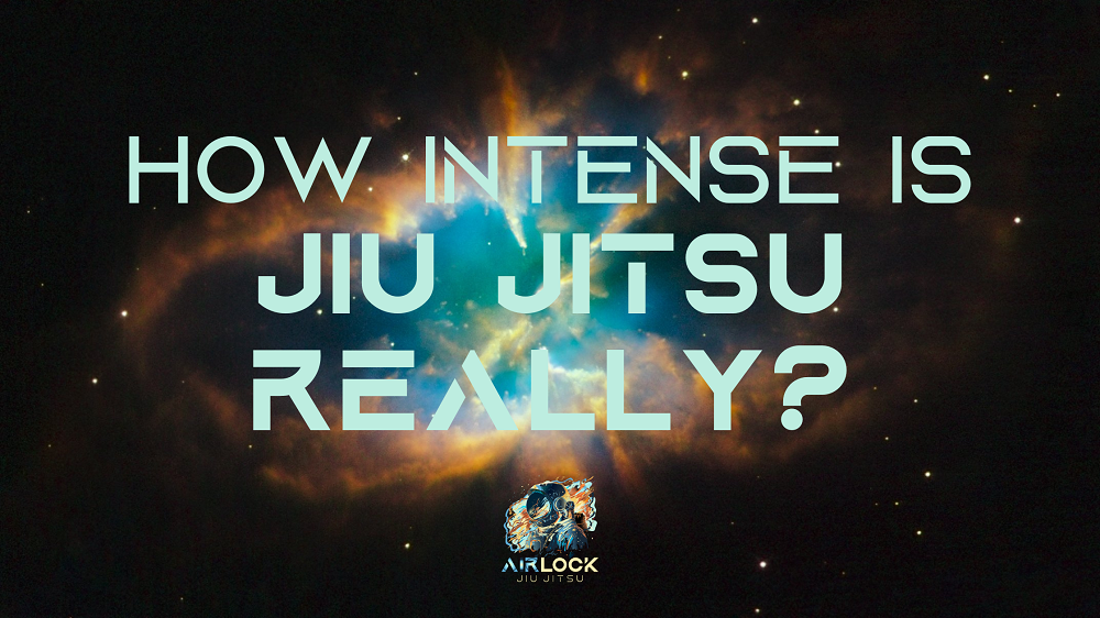 Airlock BJJ How Intense Is Jiu Jitsu Really