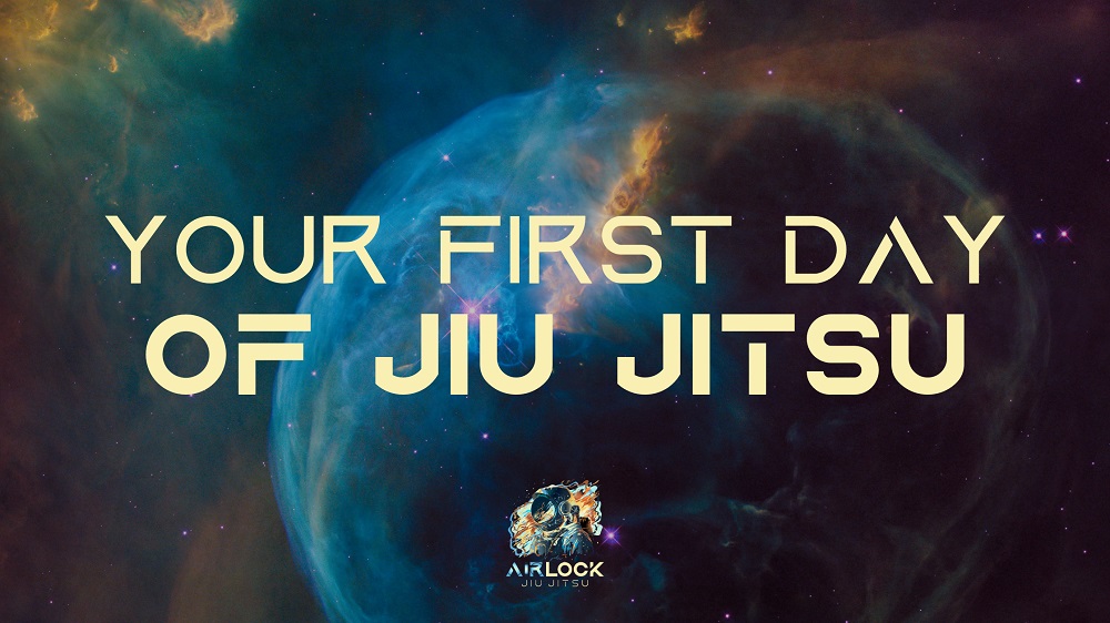 Airlock Jiu Jitsu Your First Day of Jiu Jitsu