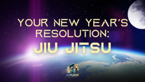 New Year’s Resolution Jiu Jitsu Bastrop TX Airlock Jiu Jitsu