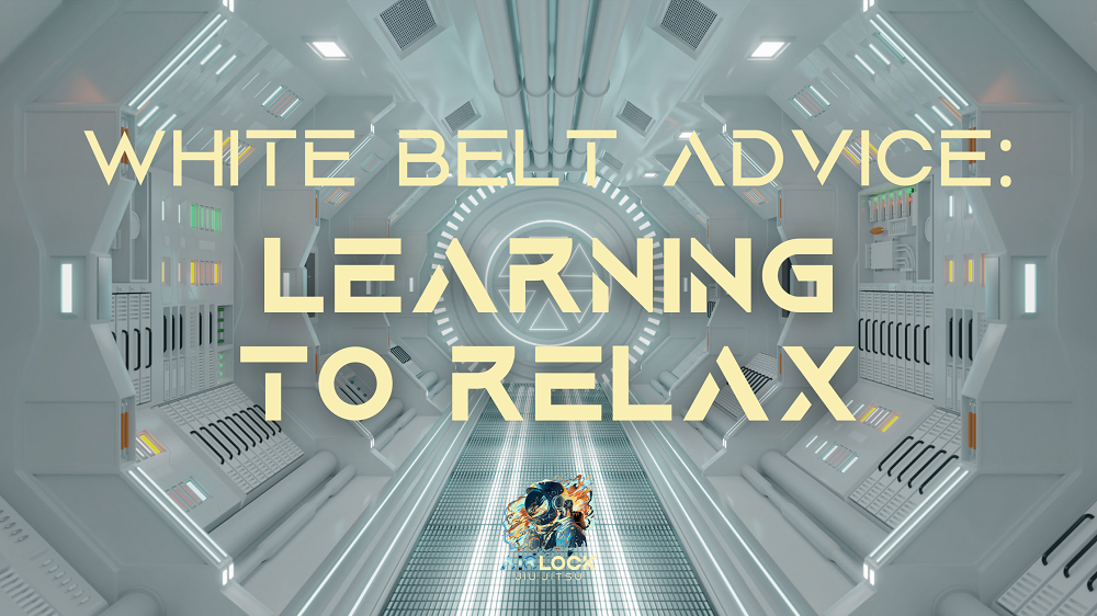 White Belt Advice Learning to Relax Airlock Jiu Jitsu