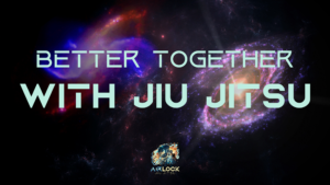 Better Together with Jiu Jitsu Airlock Jiu Jitsu Bastrop TX