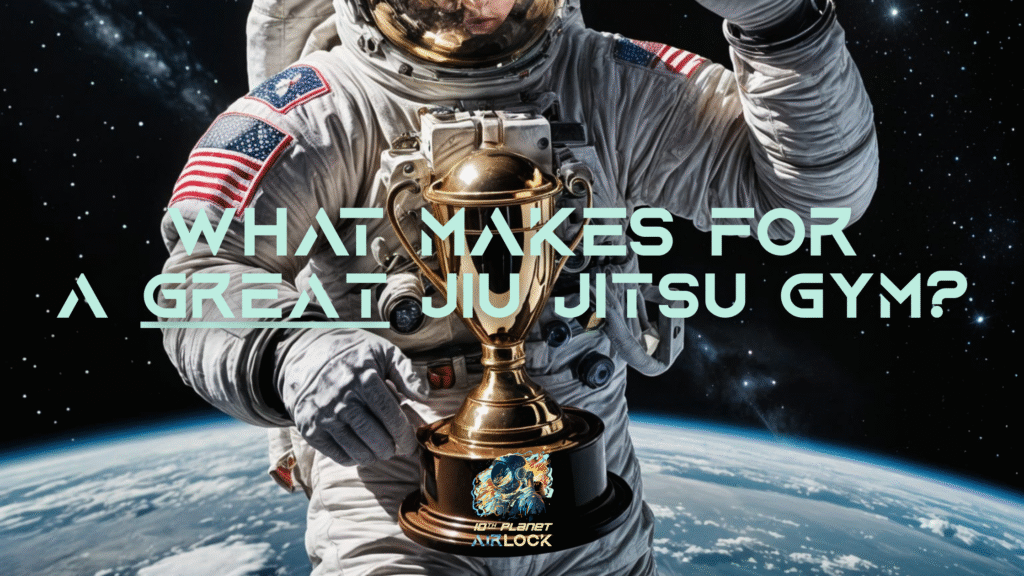 What Makes for a Great Jiu Jitsu Gym 10th Planet Airlock Bastrop TX