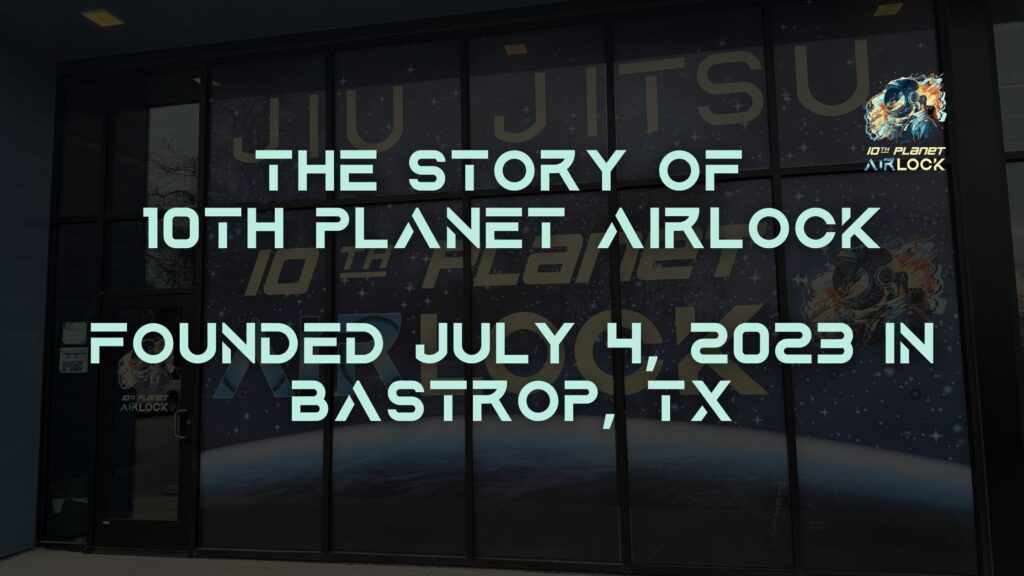 10th Planet Airlock History - Founded July 4 2023 in Bastrop TX