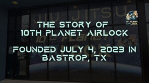 10th Planet Airlock History - Founded July 4 2023 in Bastrop TX