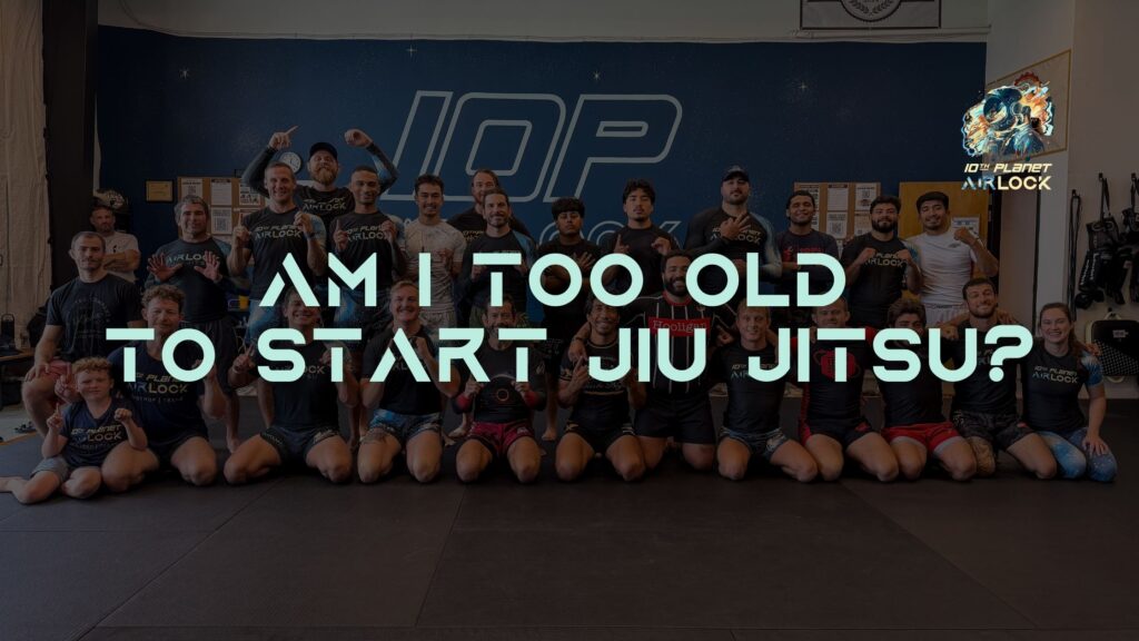 Am I Too Old to Start Jiu Jitsu - 10th Planet Airlock Bastrop TX